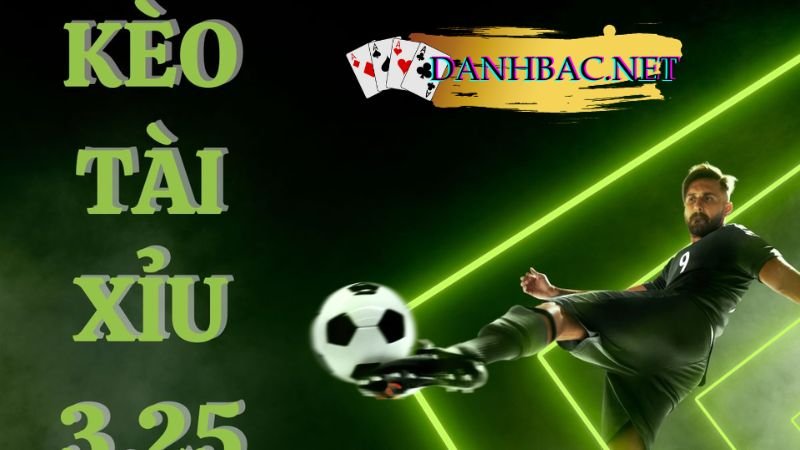 Kèo tài xỉu 3.25 (3 1/4) là gì