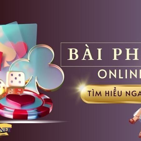 Bài Phỏm- Cách chơi đẳng cấp số 1 cho newbie