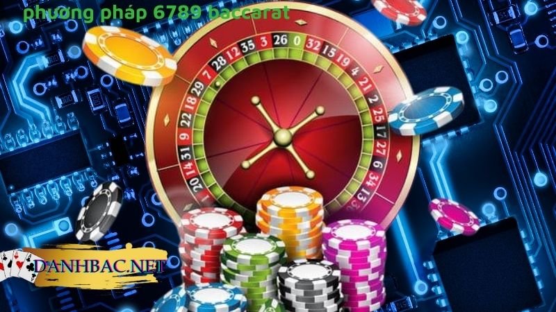 Những ưu điểm khi áp dụng chiến thuật chơi 6789 trong Baccarat