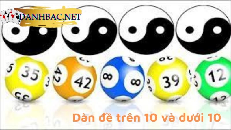 Dàn đề tổng dưới 10 là gì?