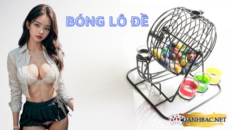 Bóng lô đề là gì?