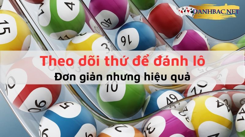 Theo dõi thứ để đánh lô