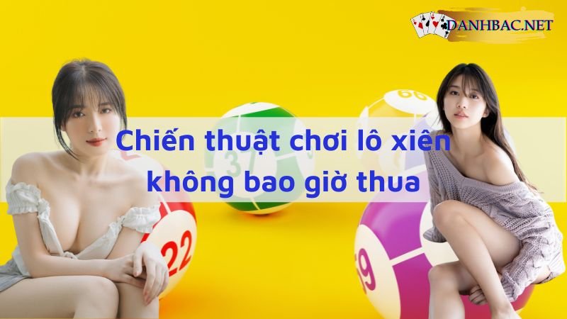 Chiến thuật chơi lô xiên