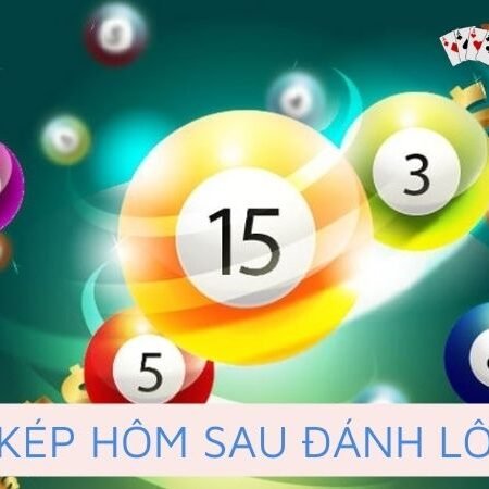 Đề về kép – Dự báo chuẩn xác cặp lô ra ngày hôm sau