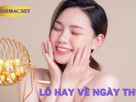 Lô hay về thứ 6 – Nên đánh con nào để trúng lớn