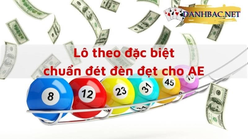 Cách bắt lô theo đặc biệt chính xác nhất 