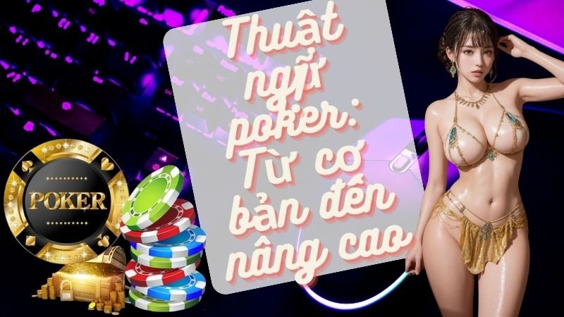 Thuật ngữ về Vị Trí trong Poker