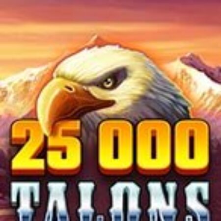 25000 Talons Slot