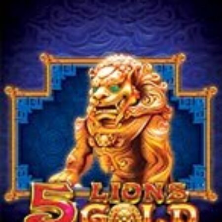 Ngũ Linh Phú Quý – 5 Lions Gold Slot