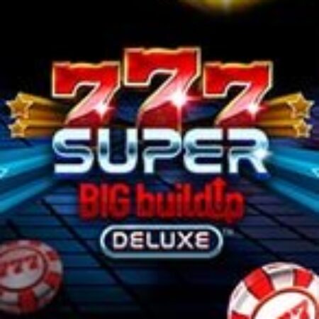 777 Super BIG BuildUp Deluxe Slot