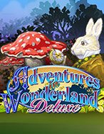 Adventures in Wonderland Deluxe Slot