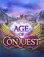 Kỷ Nguyên Chinh Phạt – Age of Conquest Slot