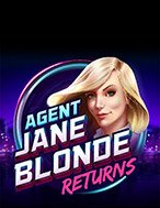 Đặc Vụ Jane Blonde Trở Lại – Agent Jane Blonde Returns Slot