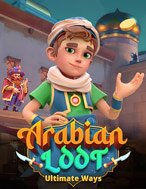 Arabian Loot: Ultimate Ways Slot