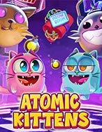 Atomic Kittens Slot