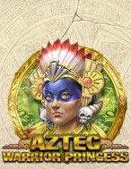 Công Chúa Aztec Máu Chiến – Aztec Warrior Princess Slot