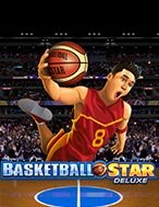 Siêu Bóng Rổ Deluxe – Basketball Star Deluxe Slot