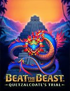 Beat the Beast: Quetzalcoatl’s Trial Slot