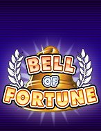 Chuông May Mắn – Bell of Fortune Slot