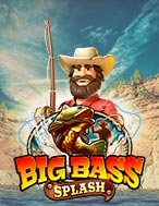 Săn Thủy Quái – Big Bass Splash Slot