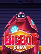 Big Bot Crew Slot