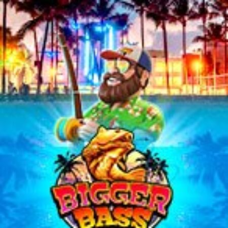 Săn Thủy Quái – Bigger Bass Bonanza Slot