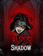 Khát Máu – Blood & Shadow Slot