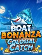 Boat Bonanza Colossal Catch Slot