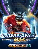 Break Away Max Slot