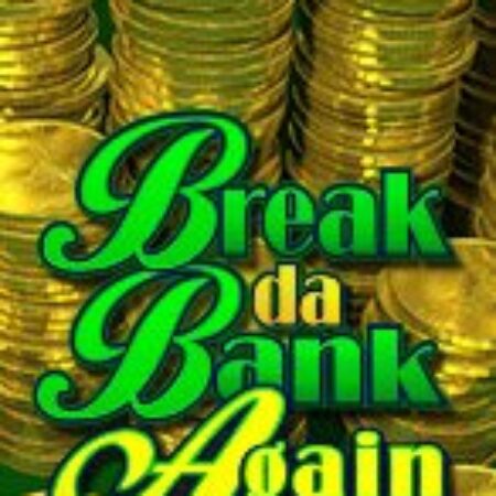 Phi Vụ Nhà Băng II – Break da Bank Again Slot