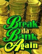 Phi Vụ Nhà Băng II – Break da Bank Again Slot