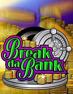 Phi Vụ Nhà Băng – Break da Bank Slot