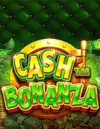 Kho Báu Tiền Mặt – Cash Bonanza Slot