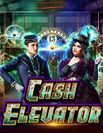 Thang Tiền Thưởng – Cash Elevator Slot