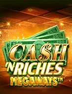 Cash ‘N Riches Megaways Slot