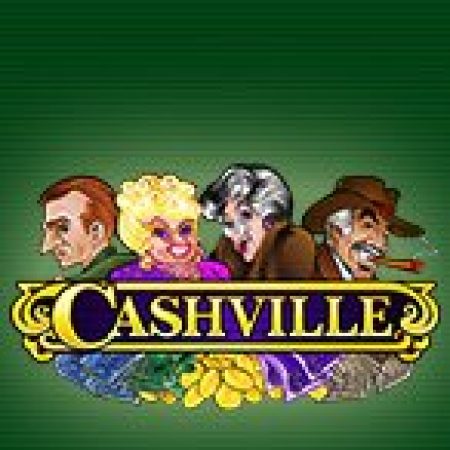 Ngoại Ô Cashville – Cashville Slot