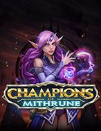 Nhà vô địch của Mithrune – Champions of Mithrune Slot