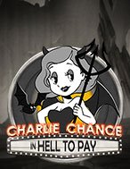 Charlie Chance Ở Địa Ngục – Charlie Chance in Hell to Pay Slot