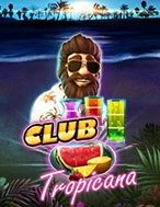 Câu Lạc Bộ Tropicana – Club Tropicana Slot