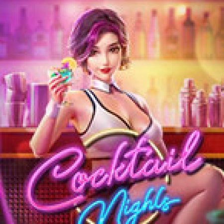 Đêm Tiệc Cooktail – Cocktail Nights Slot