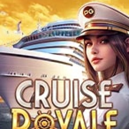 Du Thuyền Hoàng Gia – Cruise Royale Slot