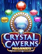 Hang Động Pha Lê – Crystal Caverns Megaways Slot