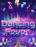 Dancing Fever Slot