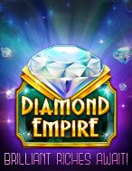 Đế Chế Kim Cương – Diamond Empire Slot