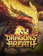 Hơi Thở Của Rồng – Dragon’s Breath Slot