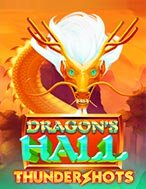 Dragon’s Hall Thundershots Slot