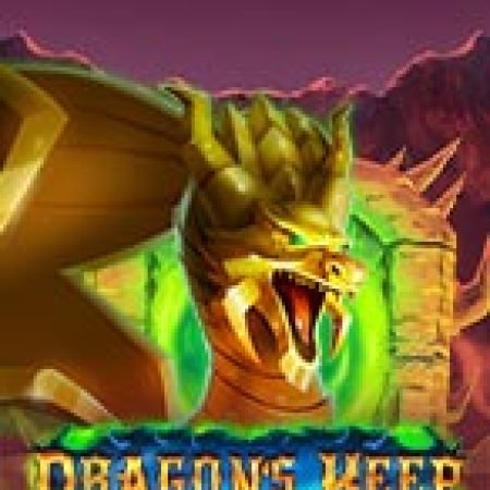 Tàn Tích Của Rồng – Dragon’s Keep Slot