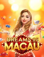 Giấc Mơ Macau – Dreams of Macau Slot