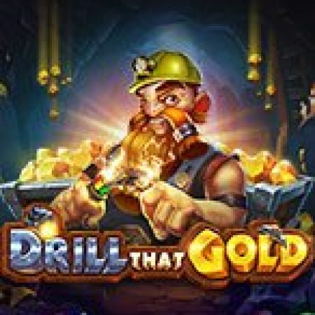 Thợ Đào Vàng – Drill That Gold Slot