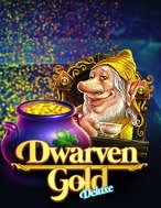 Kho Báu Người Lùn – Dwarven Gold Deluxe Slot